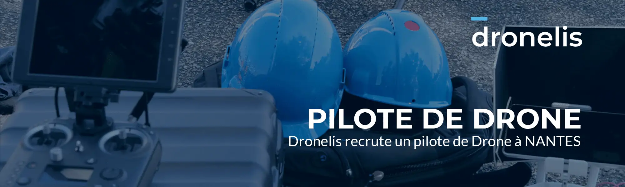 Dronelis recrute un pilote de Drone basé à Nantes